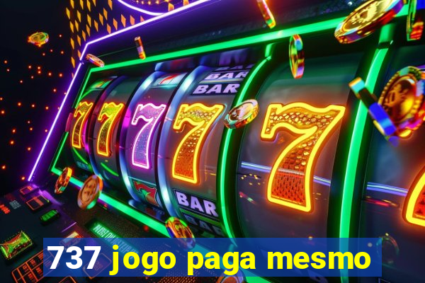 737 jogo paga mesmo