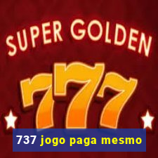 737 jogo paga mesmo