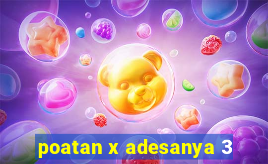 poatan x adesanya 3