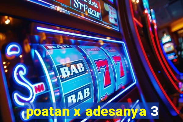 poatan x adesanya 3