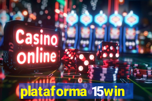 plataforma 15win