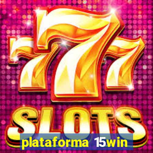 plataforma 15win