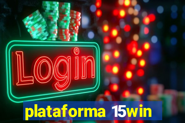 plataforma 15win