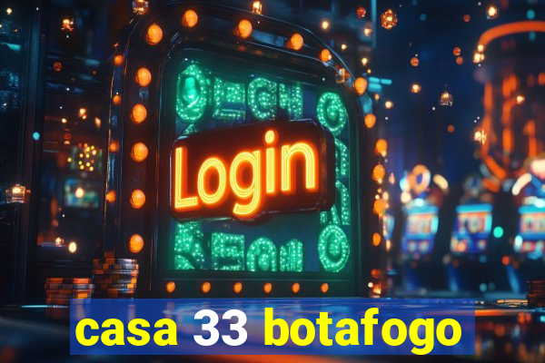 casa 33 botafogo