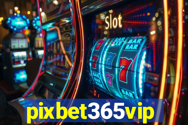 pixbet365vip