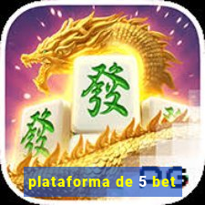 plataforma de 5 bet