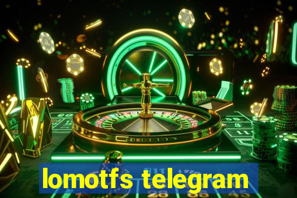 lomotfs telegram