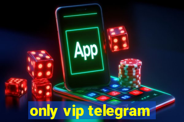 only vip telegram