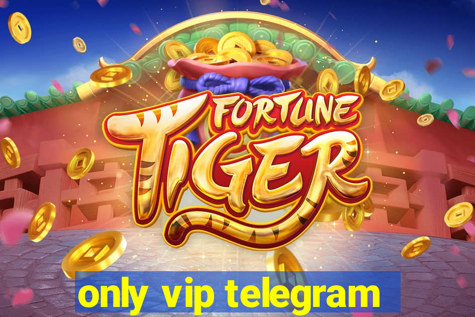 only vip telegram