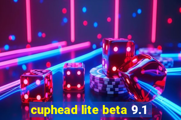 cuphead lite beta 9.1