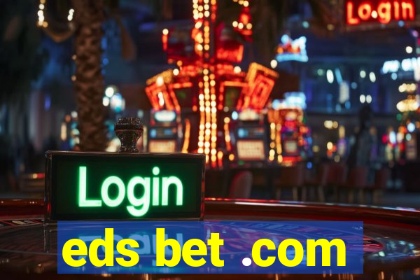 eds bet .com