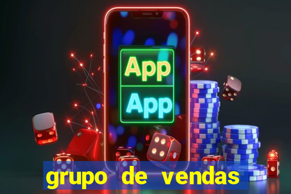 grupo de vendas whatsapp porto seguro