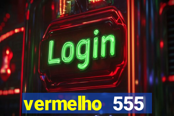 vermelho 555 plataforma de jogos