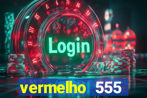 vermelho 555 plataforma de jogos