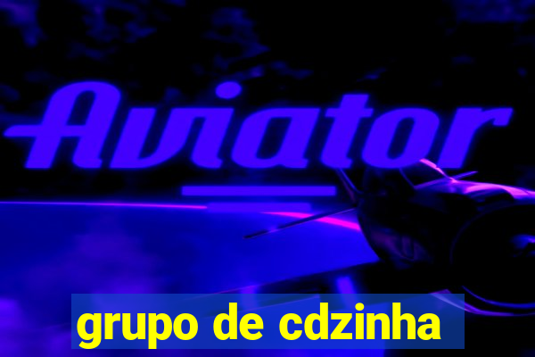 grupo de cdzinha