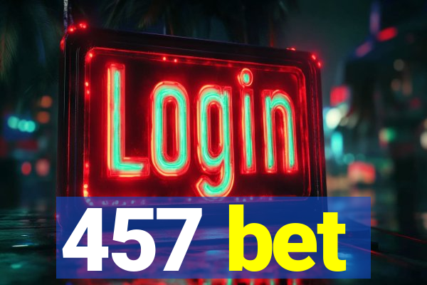 457 bet