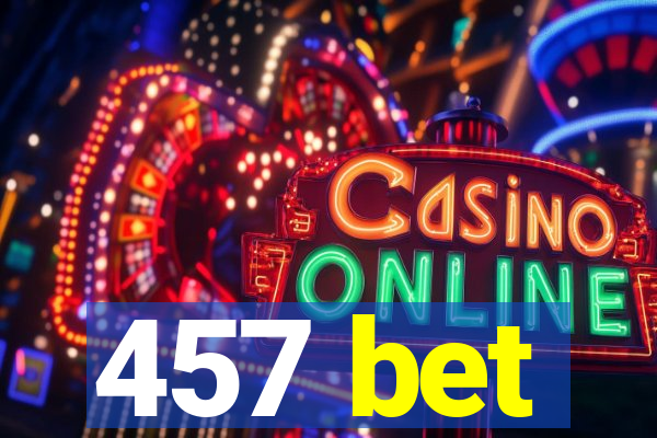 457 bet