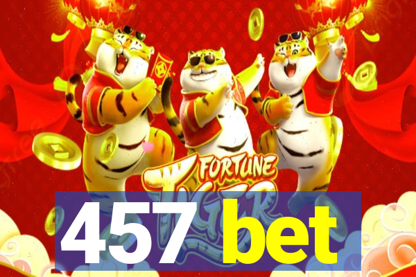 457 bet