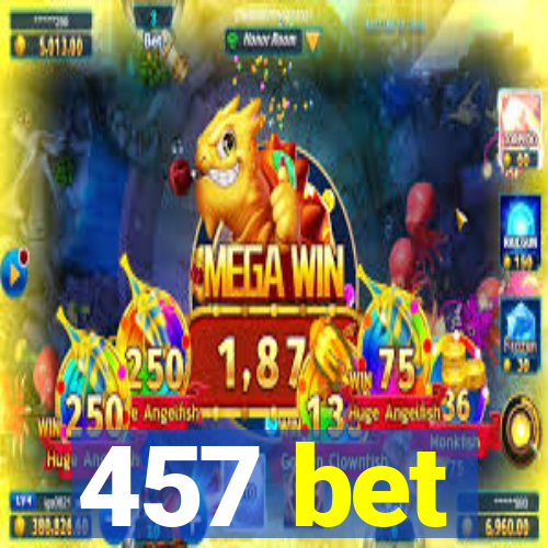 457 bet