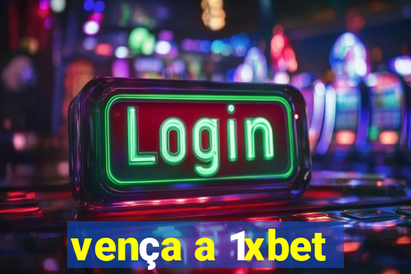 vença a 1xbet