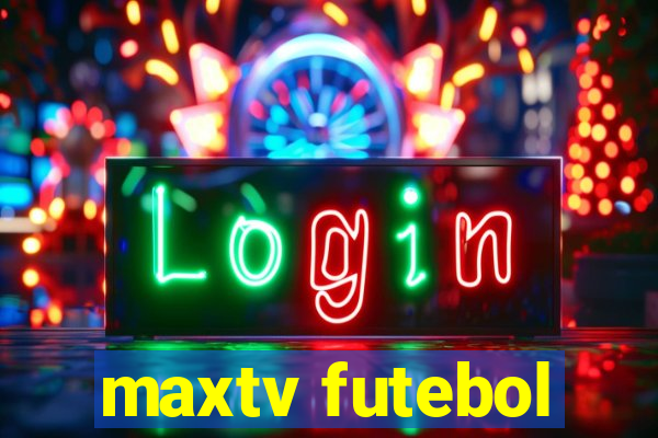 maxtv futebol