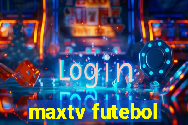 maxtv futebol