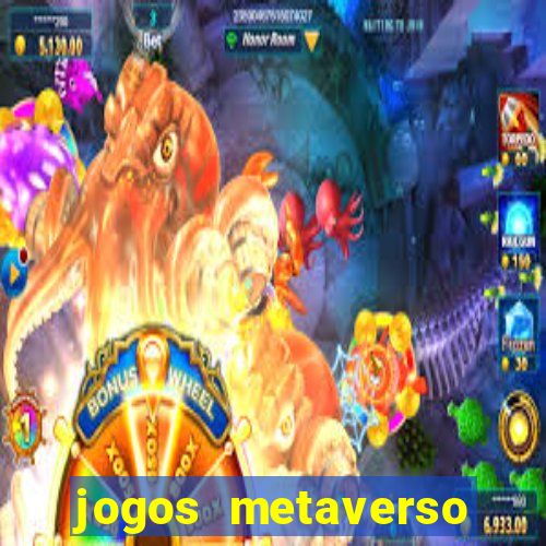 jogos metaverso para ganhar dinheiro