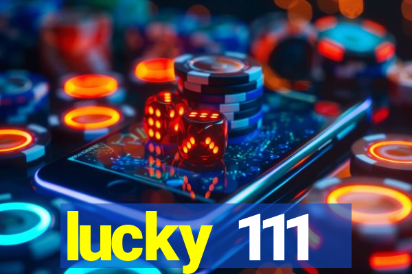 lucky 111