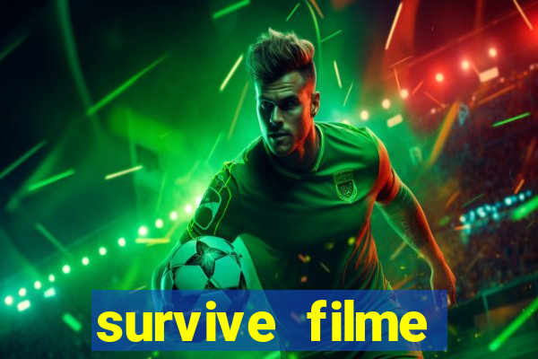 survive filme completo dublado