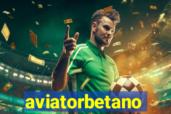 aviatorbetano