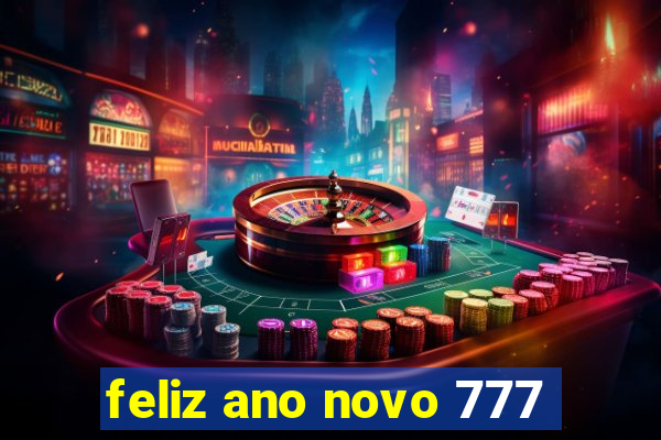 feliz ano novo 777