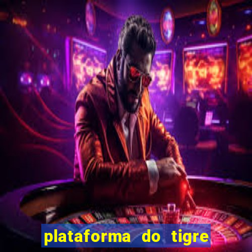 plataforma do tigre que paga no cadastro