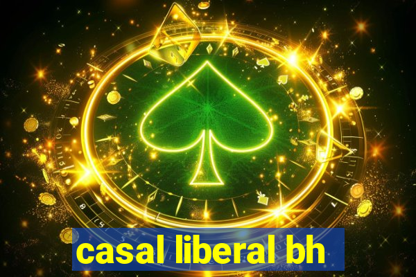 casal liberal bh