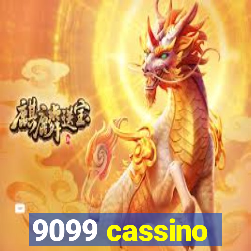 9099 cassino