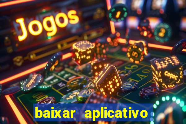 baixar aplicativo de jogos para ganhar dinheiro