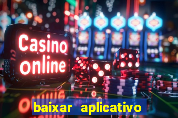 baixar aplicativo de jogos para ganhar dinheiro