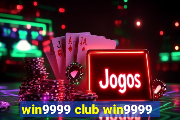 win9999 club win9999