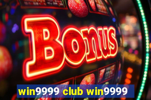 win9999 club win9999