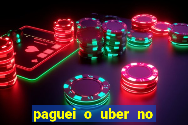 paguei o uber no pix e nao encontrou motorista