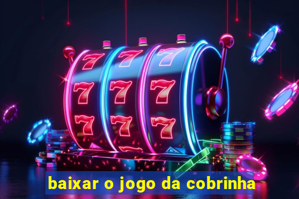 baixar o jogo da cobrinha