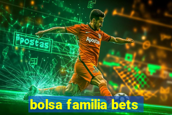 bolsa familia bets