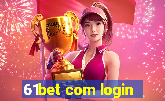 61bet com login