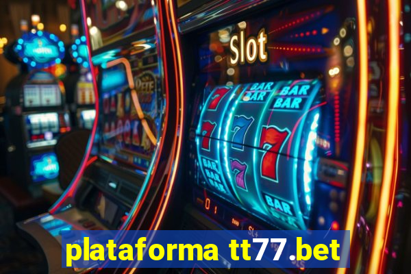 plataforma tt77.bet