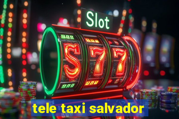 tele taxi salvador