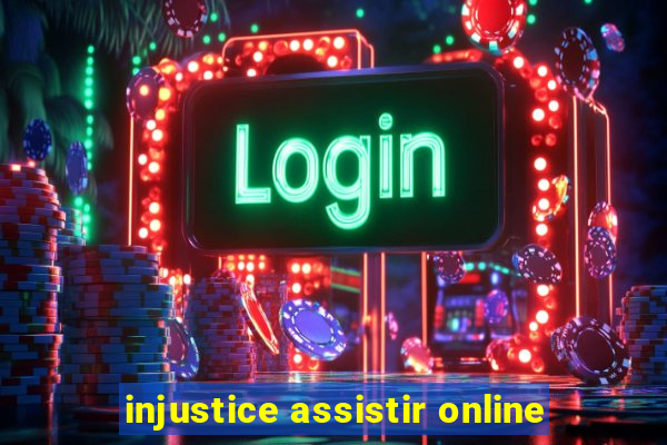 injustice assistir online