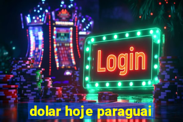 dolar hoje paraguai