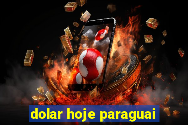 dolar hoje paraguai