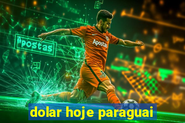 dolar hoje paraguai