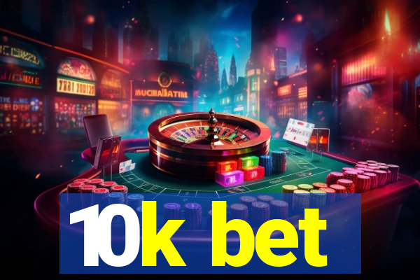 10k bet