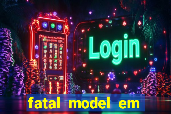 fatal model em porto nacional